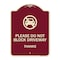 Signmission Designer Series-Please Do Not Block Driveway Thanks Burgungy, 24" x 18", BU-1824-9794 A-DES-BU-1824-9794 - alternate 1